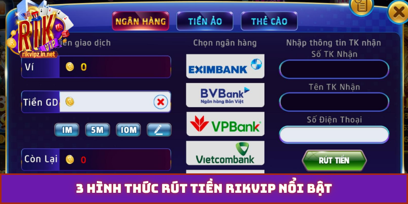 3 hình thức rút tiền Rikvip nổi bật