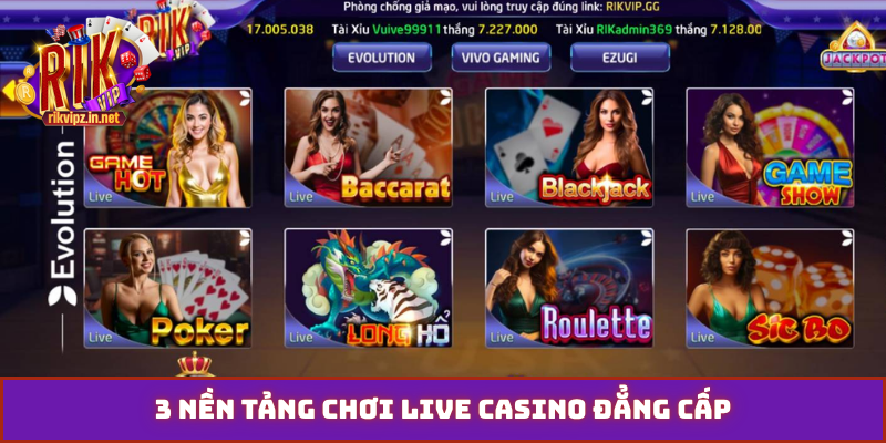 3 nền tảng chơi Live Casino đẳng cấp