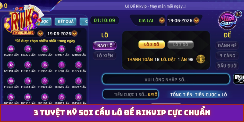 3 tuyệt kỹ soi cầu lô đề Rikvip cực chuẩn