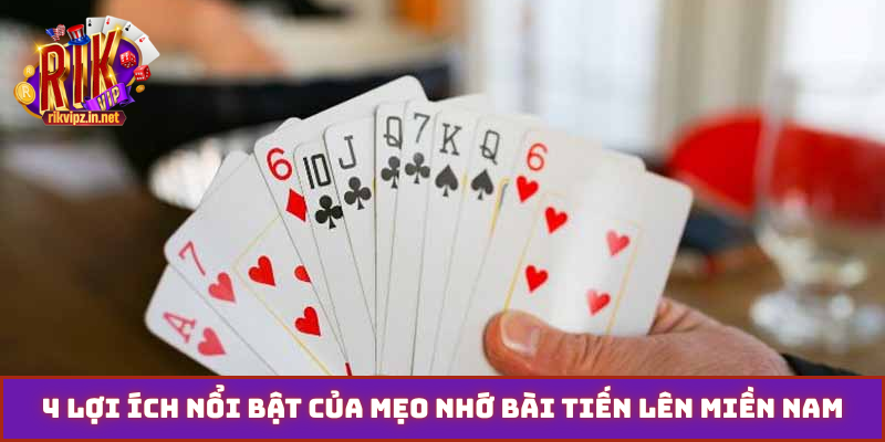 4 lợi ích nổi bật của mẹo nhớ bài tiến lên miền nam