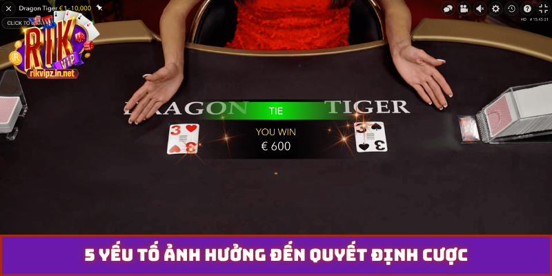 5 yếu tố ảnh hưởng đến quyết định cược