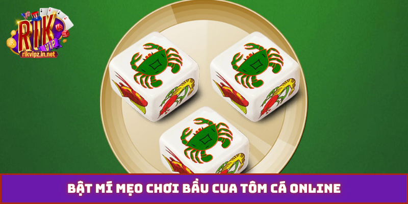 Bật mí mẹo chơi bầu cua tôm cá online