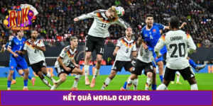 kết quả World Cup 2026