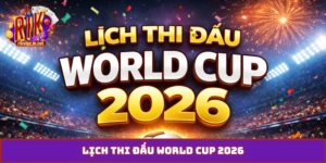 lịch thi đấu world cup 2026