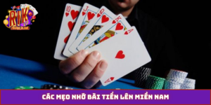 mẹo nhớ bài tiến lên miền nam