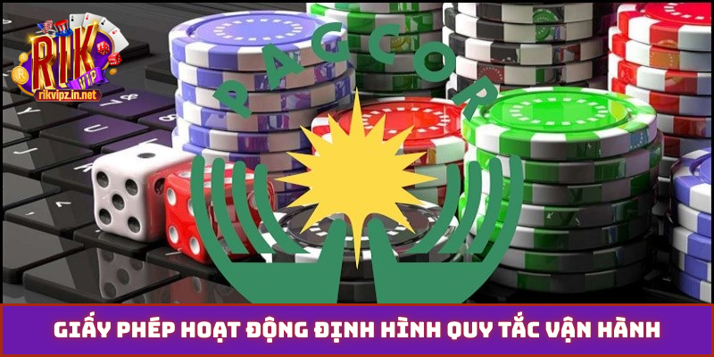 Giấy phép hoạt động định hình quy tắc vận hành