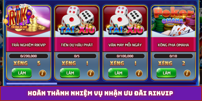 Hoàn thành nhiệm vụ nhận ưu đãi Rikvip
