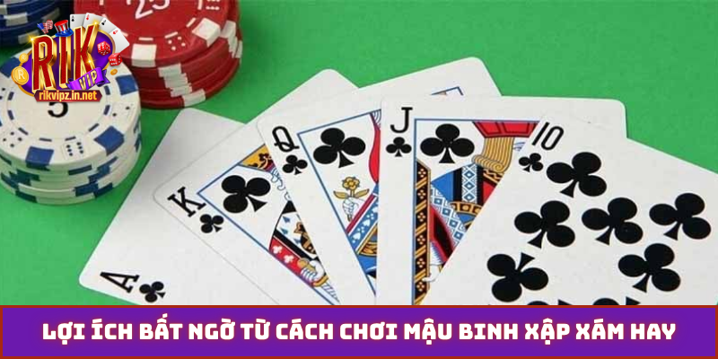 Lợi ích bất ngờ từ cách chơi mậu binh xập xám hay