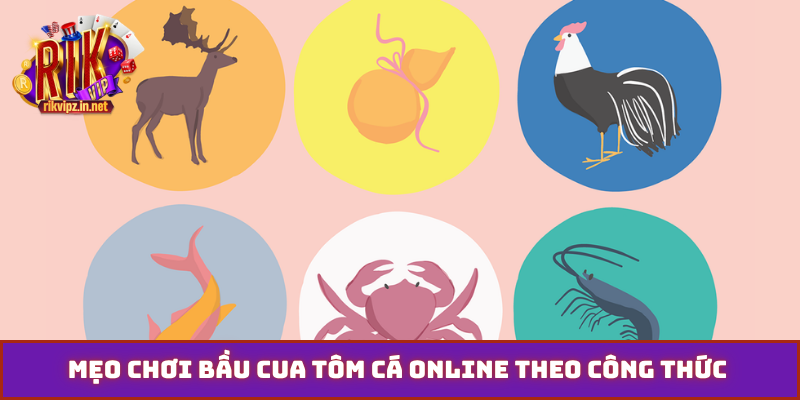Mẹo chơi bầu cua tôm cá online theo công thức định lượng