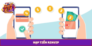 nạp tiền Rikvip