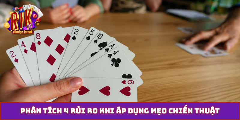 Phân tích 4 rủi ro khi áp dụng mẹo chiến thuật